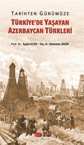 Tarihten Günümüze Türkiye'de Yaşayan Azerbaycan Türkleri | Aygün Attar