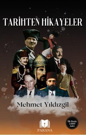 Tarihten Hikayeler | Mehmet Yıldızgil | Parana Yayınları