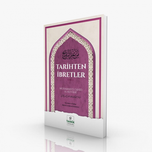 Tarihten İbretler | Muhammed Zahid el-Kevseri | Tahkîk Yayınları