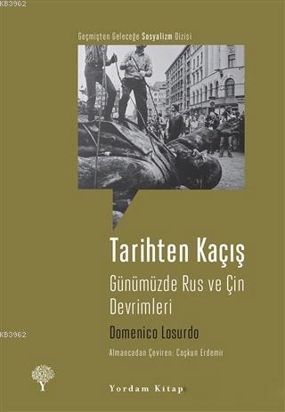 Tarihten Kaçış; Günümüzde Rus ve Çin Devrimleri | Domenico Losurdo | Y