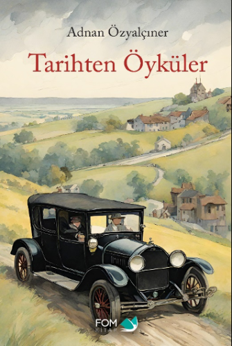 Tarihten Öyküler | Adnan Özyalçıner | Fom Kitap