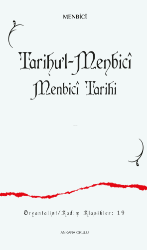 Tarihu’l-Menbicî;Menbicî Tarihi | Menbıcî | Ankara Okulu Yayınları