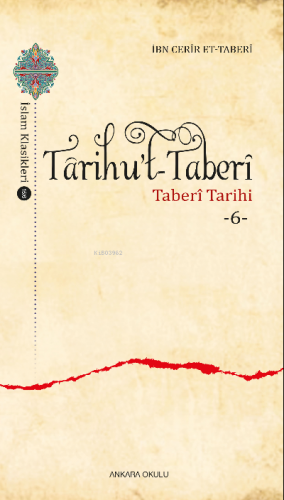 Târihu’t-Taberî -6- | İbn Cerîr et-Taberî | Ankara Okulu Yayınları