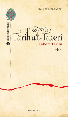 Târihu’t-Taberî -8- | İbn Cerîr et-Taberî | Ankara Okulu Yayınları