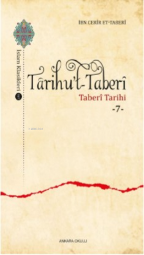 Târihu’t-Taberȋ ;Taberî Tarihi -7- | İbn Cerîr et-Taberî | Ankara Okul