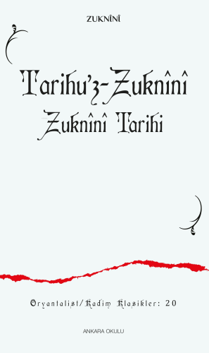 Tarihu’z-Zuknînî ;Zuknînî Tarihi | Zuknînî | Ankara Okulu Yayınları