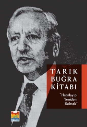 Tarık Buğra Kitabı;“Hatırlayıp Yeniden Bulmak” | Asım Öz | Zeytinburnu