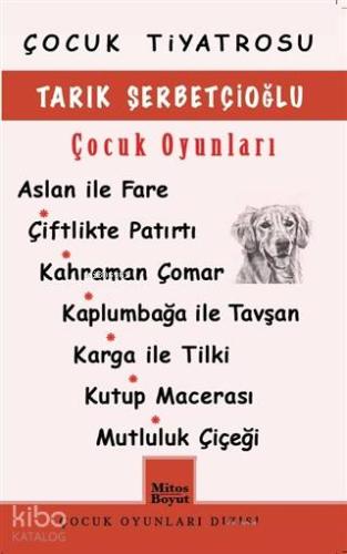 Tarık Şerbetçioğlu Çocuk Oyunları; Aslan İle Fare / Çiftlikte Patırtı 