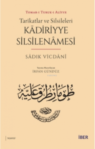 Tarîkatlar ve Silsileleri - Kādiriyye Silsilenâmesi | Sadık Vicdani | 