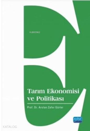 Tarım Ekonomisi ve Politikası | Arslan Zafer Gürler | Nobel Akademik Y