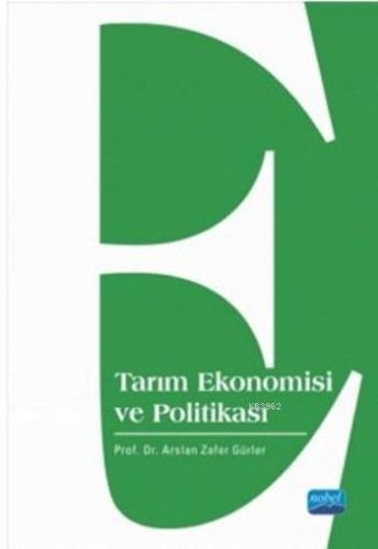 Tarım Ekonomisi ve Politikası | Arslan Zafer Gürler | Nobel Akademik Y