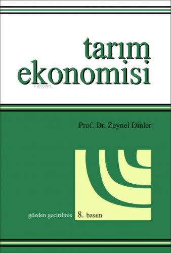 Tarım Ekonomisi Zeynel Dinler | Zeynel Dinler | Ekin Kitabevi Yayınlar