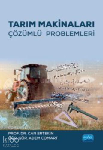 Tarım Makinaları Çözümlü Problemleri | Can Ertekin | Nobel Akademik Ya