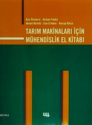 Tarım Makinaları için Mühendislik El Kitabı | Aziz Özmerzi | Literatür