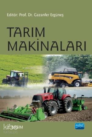 Tarım Makinaları | Gazanfer Ergüneş | Nobel Akademik Yayıncılık