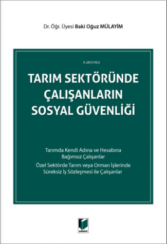 Tarım Sektöründe Çalışanların Sosyal Güvenliği | Baki Oğuz Mülayim | A