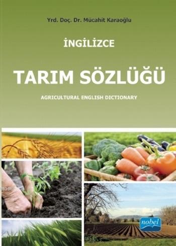 Tarım Sözlüğü; Agricultural English Dictionary | Mücahit Karaoğlu | No