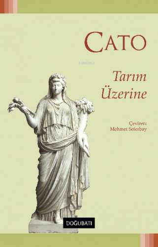 Tarım Üzerine | Marcus Porcius Cato | Doğu Batı Yayınları