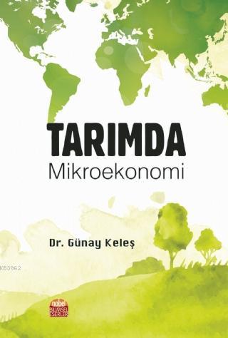 Tarımda Mikroekonomi | Günay Keleş | Nobel Bilimsel Eserler