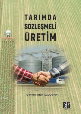 Tarımda Sözleşmeli Üretim | Osman Kaan Özdoğan | Gazi Kitabevi