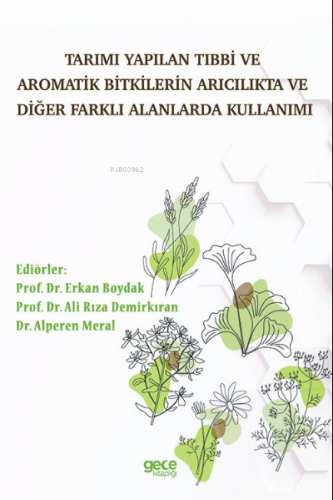 Tarımı Yapılan Tıbbi Ve Aromatik Bitkilerin Arıcılıkta Ve Diğer Farklı