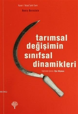 Tarımsal Değişimin Sınıfsal Dinamikleri | Henry Bernstein | Yordam Kit