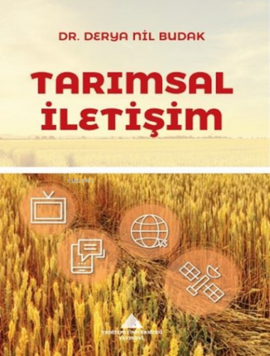 Tarımsal İletişim | Derya Nil Budak | Yeditepe Üniversitesi