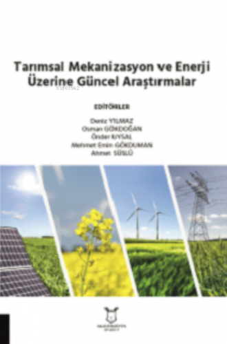 Tarımsal Mekanizasyon ve Enerji Üzerine Güncel Araştırmalar | Deniz Yı