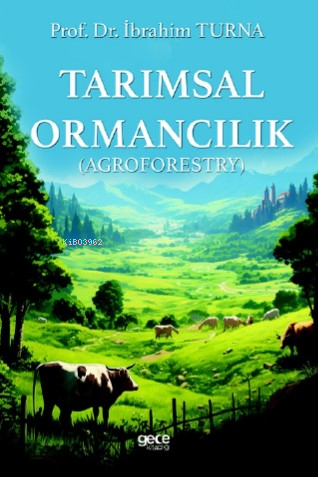 Tarımsal Ormancılık | İbrahim Turna | Gece Kitaplığı Yayınları