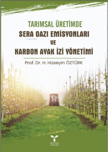 Tarımsal Üretimde Sera Gazı Emisyonları Ve Karbon Ayak İzi Yönetimi | 