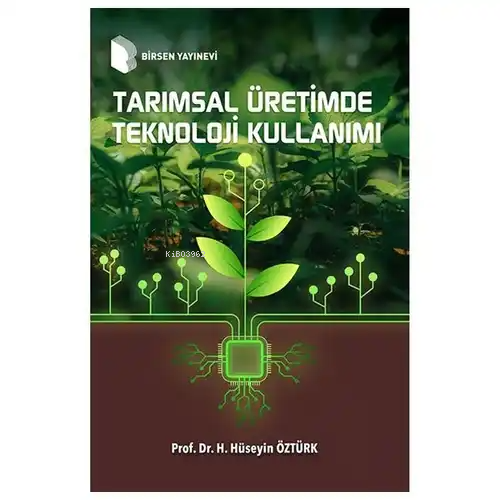 Tarımsal Üretimde Teknoloji Kullanımı | Hasan Hüseyin Öztürk | Birsen 