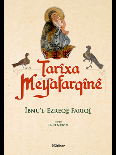 Tarîxa Meyafarqînê | Îbnu’l-Ezreqê Fariqî | Nubihar Yayınları