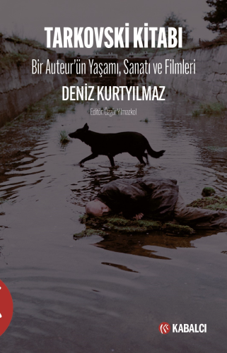 Tarkovski Kitabı Bir Auteur’ün Yaşamı, Sanatı Ve Filmleri | Deniz Kurt