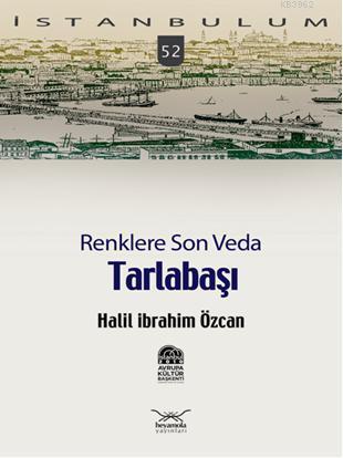 Tarlabaşı Renklere Son Veda | Halil İbrahim Özcan | Heyamola Yayınları