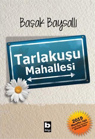 Tarlakuşu Mahallesi | Başak Baysallı | Bilgi Yayınevi