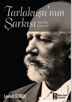 Tarlakuşu'nun Şarkısı (Pyotr İlyiç Çaykovski) | Levent Özübek | İlkim 