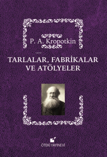 Tarlalar, Fabrikalar ve Atölyeler | Pyotr Alekseyeviç Kropotkin | Ötek