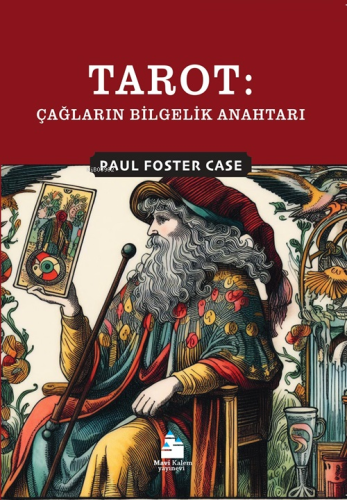 Tarot:;Çağların Bilgelik Anahtar | Paul Foster Case | Mavi Kalem Yayın