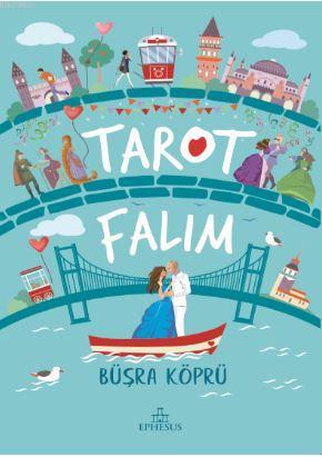 Tarot Falım (Ciltli) | Büşra Köprü | Ephesus Yayınları