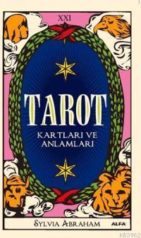 Tarot; Kartları ve Anlamları | Sylvia Abraham | Alfa Basım Yayım Dağıt