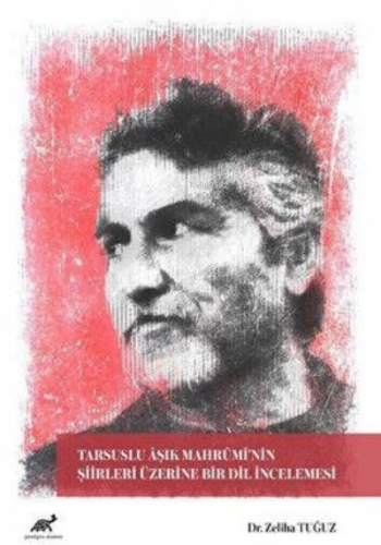 Tarsuslu Aşık Mahrumi’nin Şiirleri Üzerine Bir Dil İncelemesi | Zeliha