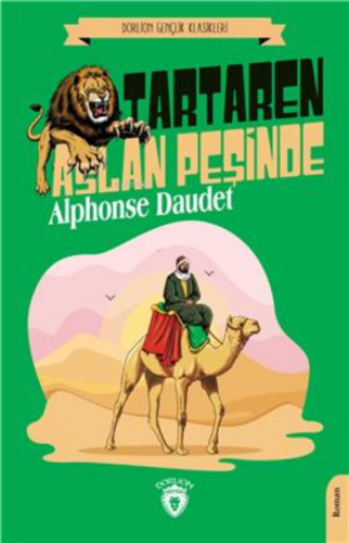 Tartaren Aslan Peşinde;(Dorlion Gençlik Klasikleri) | Alphonse Daudet 