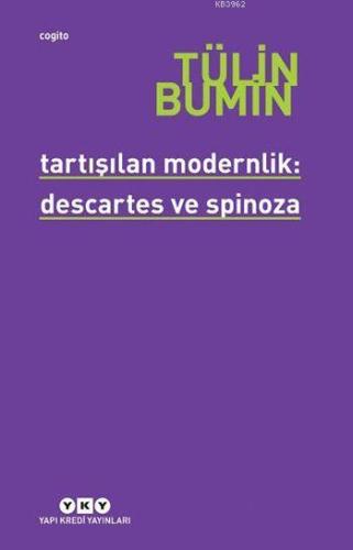 Tartışılan Modernlik: Descartes ve Spinoza | Tülin Bumin | Yapı Kredi 