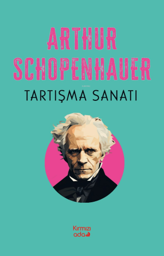 Tartışma Sanatı | Arthur Schopenhauer | Kırmızı Ada Yayınları