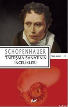 Tartışma Sanatının İncelikleri | Arthur Schopenhauer | Say Yayınları