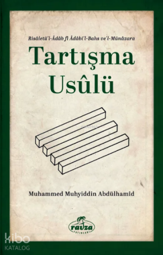 Tartışma Usulü Risaletü'l - Adabi'l Bahs ve'l - Münazara | Muhammed Mu