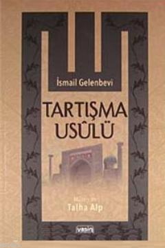 Tartışma Usulü | İsmail Gelenbevi | Yasin Yayınevi