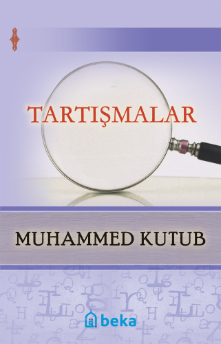 Tartışmalar | Muhammed Kutub | Beka Yayınları