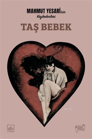 Taş Bebek; Mahmut Yesari'nin Kaybedenleri | Mahmut Yesari | İthaki Yay