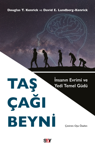 Taş Çağı Beyni;İnsanın Evrimi ve Yedi Temel Güdü | Douglas T. Kenric